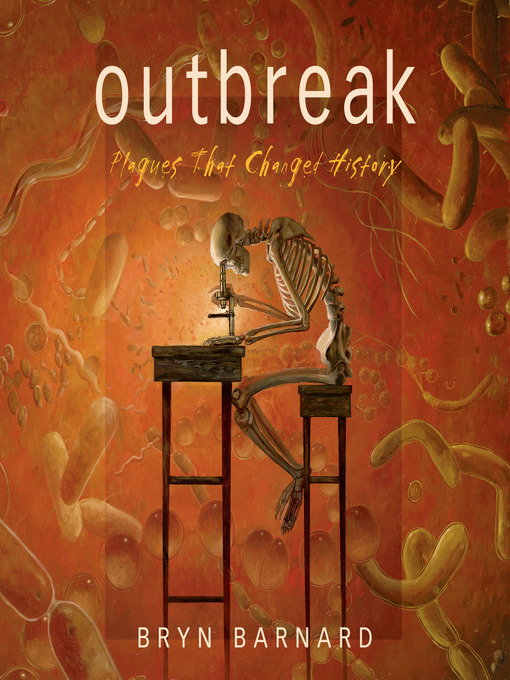 Title details for Outbreak! Plagues That Changed History by Bryn Barnard - Available